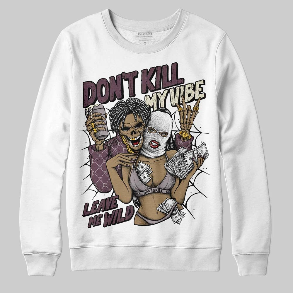 A Ma Maniere x "Violet Ore" 5s DopeSkill Sweatshirt Don't Kill My Vibe Graphic