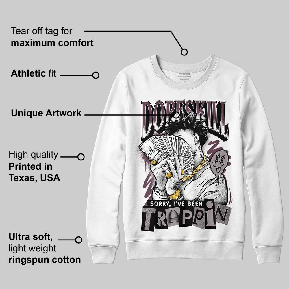 A Ma Maniere x "Violet Ore" 5s DopeSkill Sweatshirt Sorry I've Been Trappin Graphic