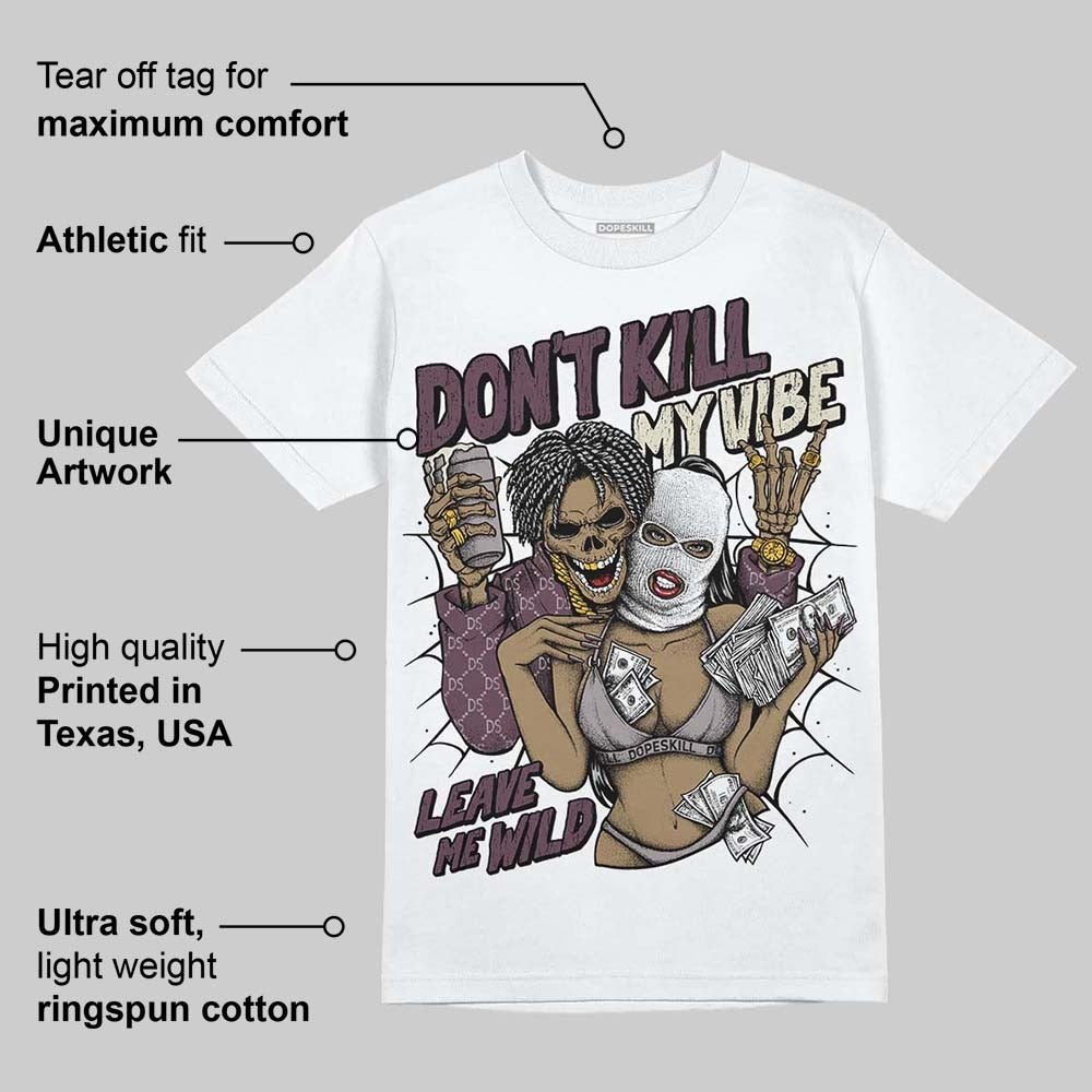 A Ma Maniere x "Violet Ore" 5s DopeSkill T-Shirt Don't Kill My Vibe Graphic