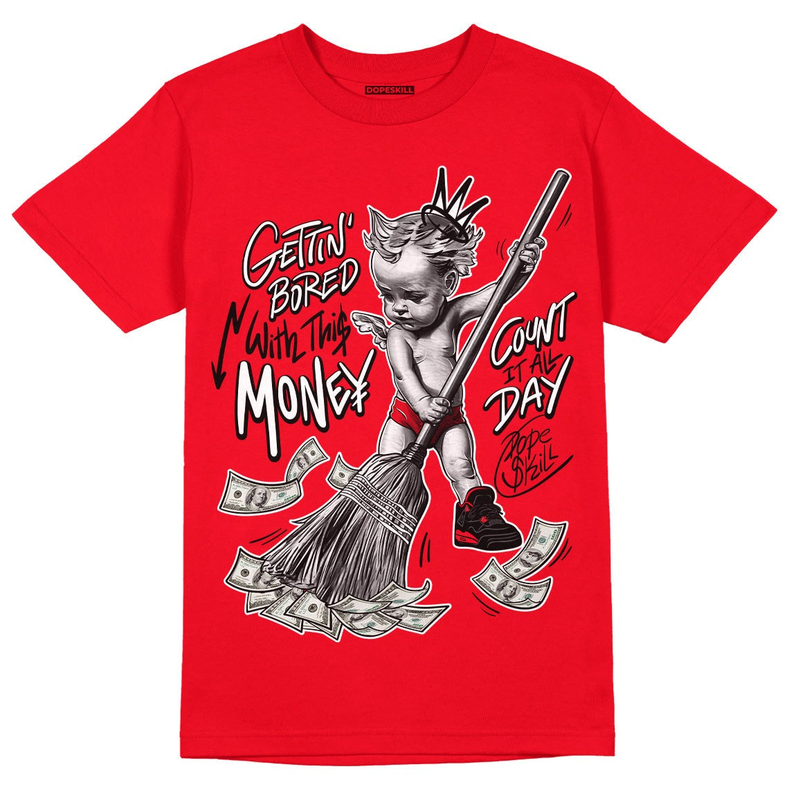 AJ 4 Red Thunder DopeSkill Red T-shirt Gettin Bored With This Money Graphic