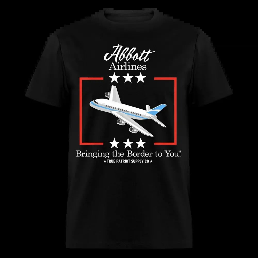 Abbott Airlines Bringing The Border To You Greg Abbott Texas Unisex Classic T-Shirt