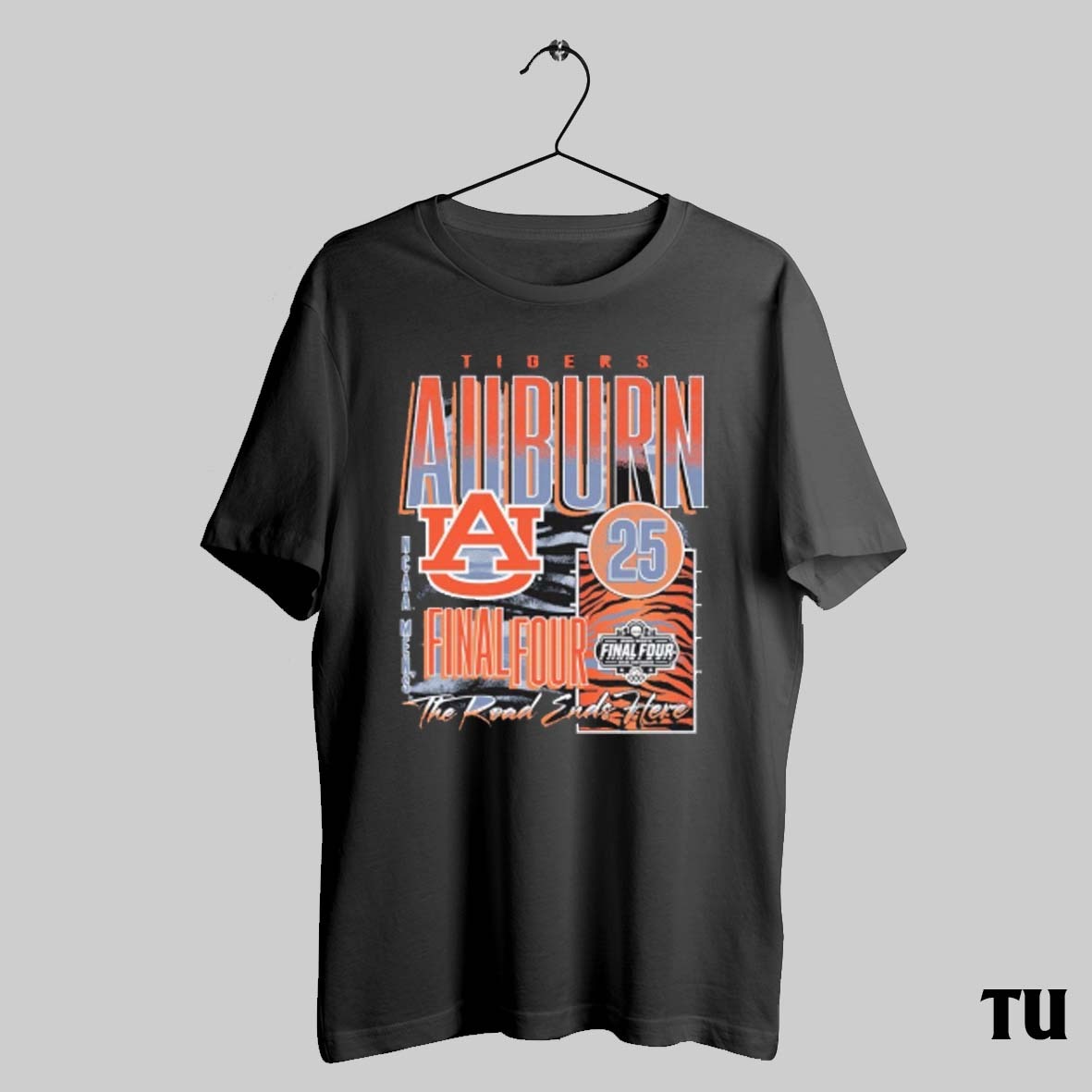 Auburn Tigers 2025 Ncaa Mens Basketball Final Four The Road Ends Here Shirts