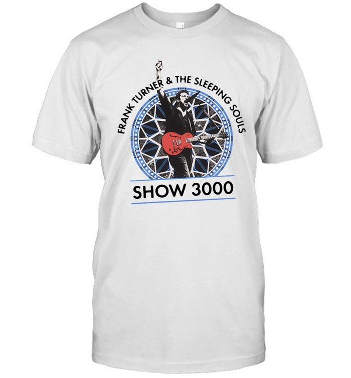Frank Turner & The Sleeping Souls Show 3000 My First Show T-shirts