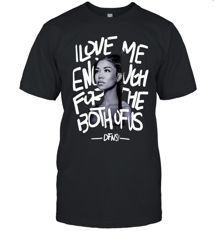 Love Me Enough For The Both Of Us Jhene Aiko T-Shirt