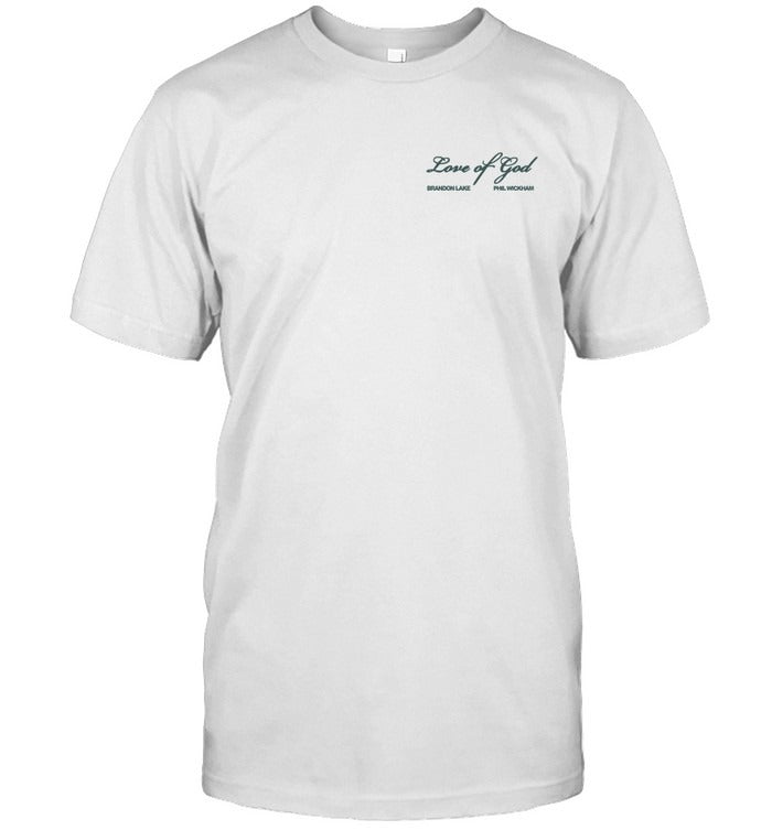 Only The Love Of God T-Shirt