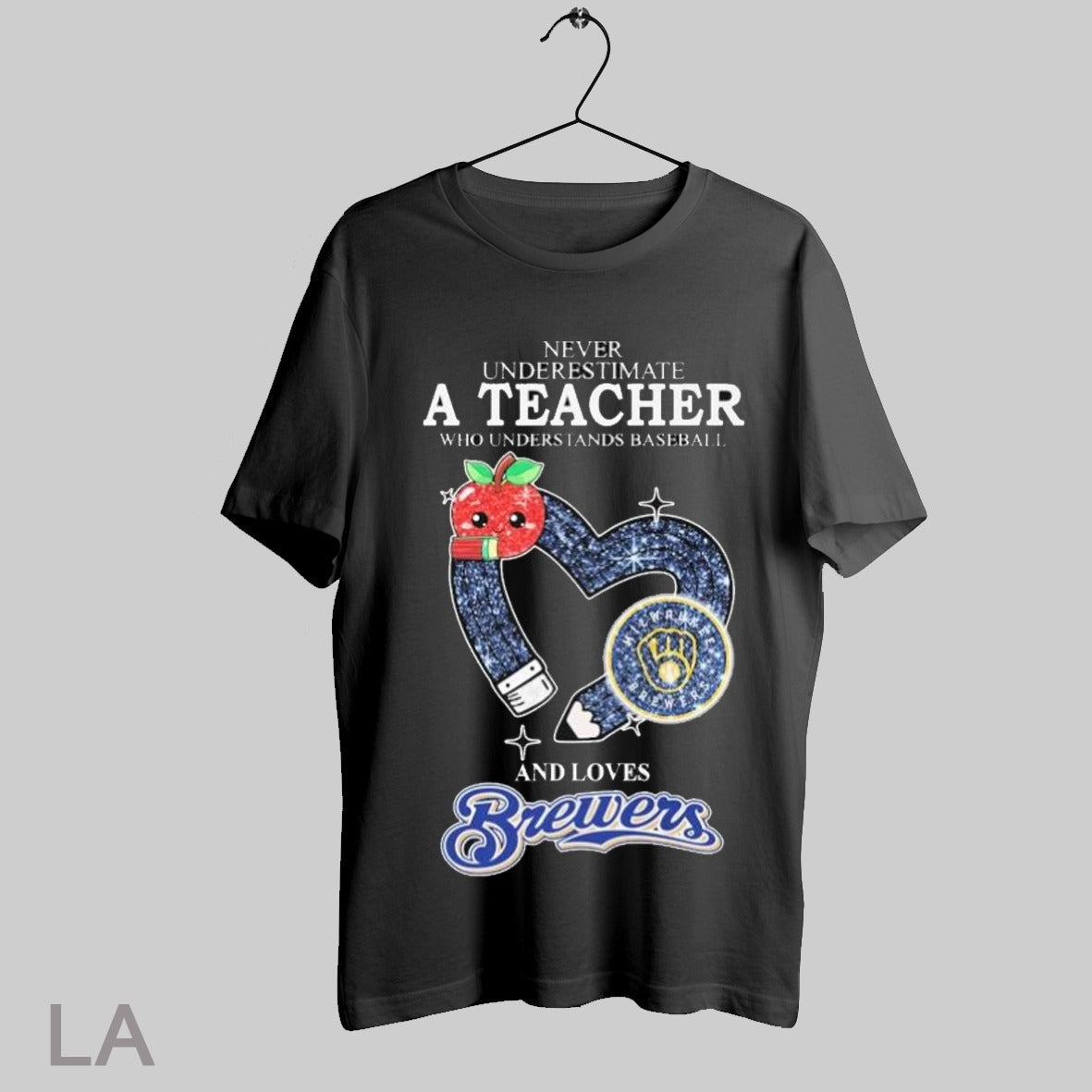 Top Never Underestimate A Teacher Who Understands Baseball And Loves Milwaukee Brewers Heart T Shirt Sweatshirt Tee Shirt