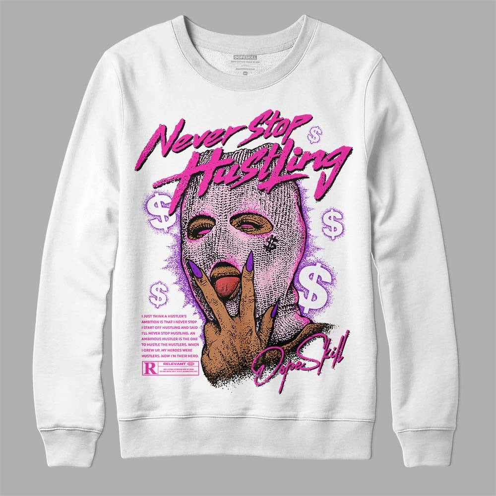 Triple Pink Dunk DopeSkill Sweatshirt Never Stop Hustling Graphic