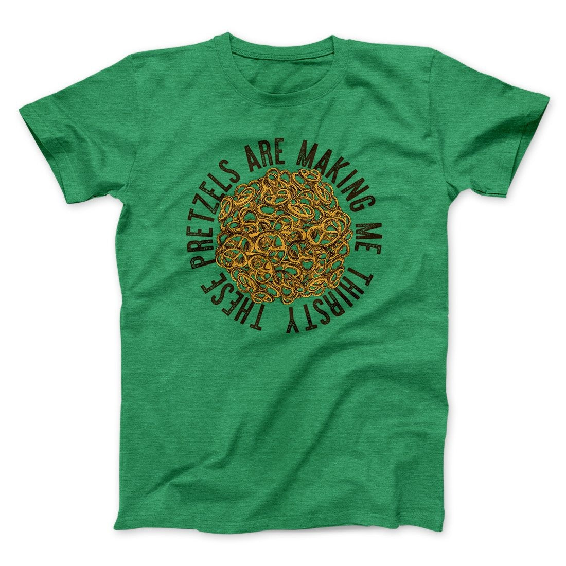 These Pretzels Are Making Me Thirsty Men/Unisex T-Shirt