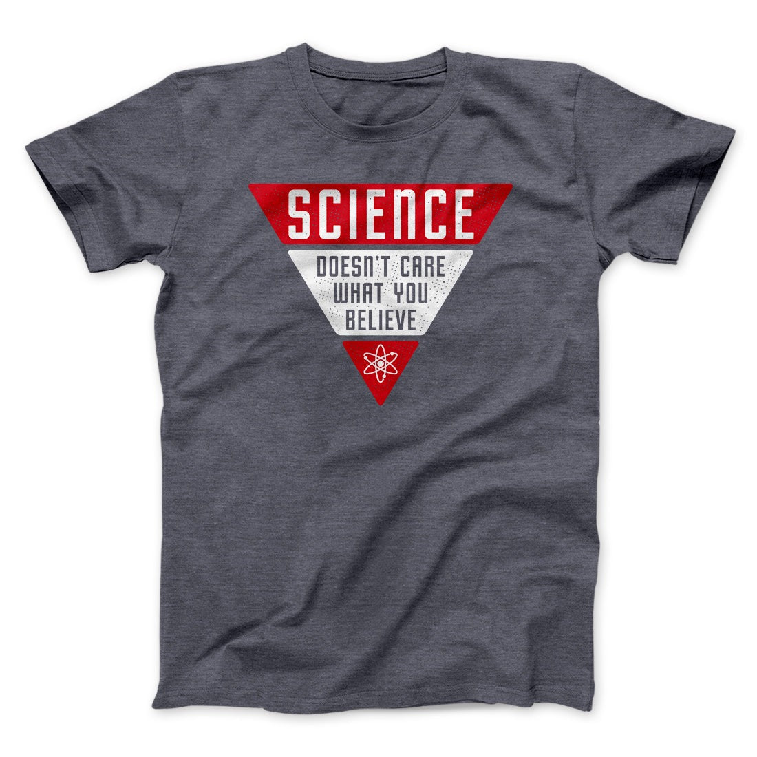 Science Doesn't Care What You Believe Men/Unisex T-Shirt