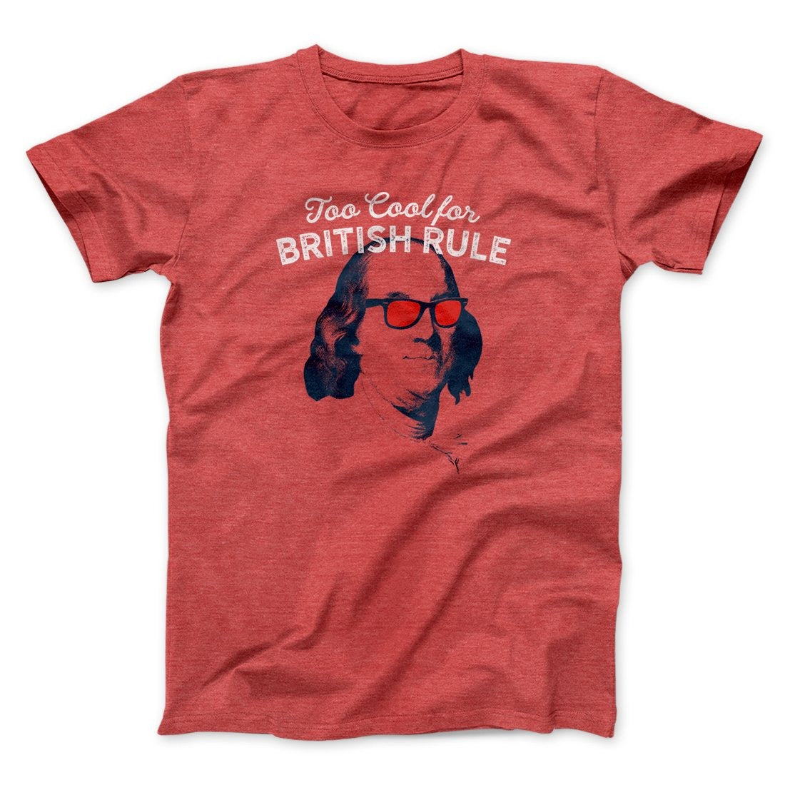 Too Cool for British Rule Men/Unisex T-Shirt
