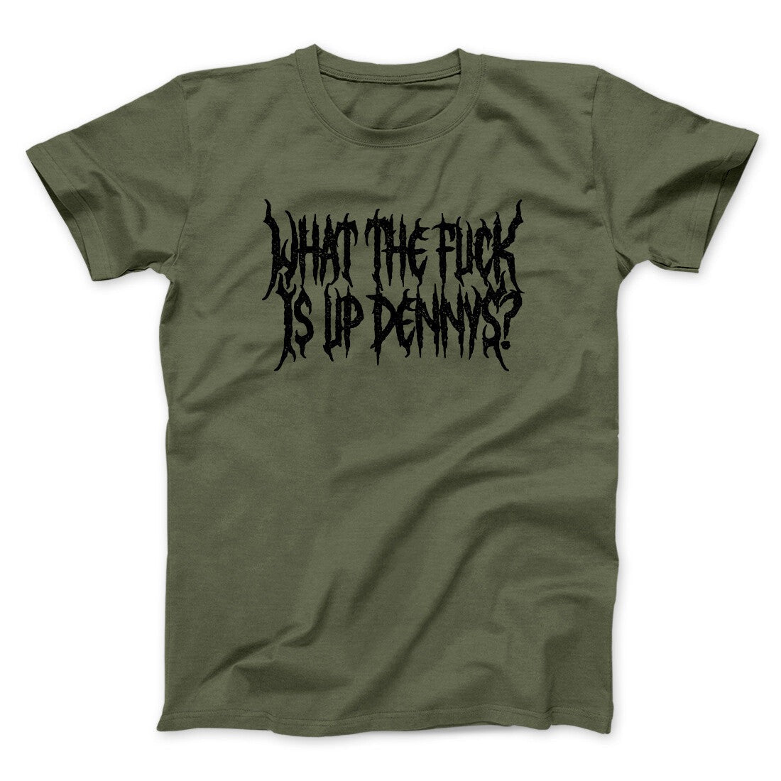 What The Fuck Is Up Dennys Men/Unisex T-Shirt
