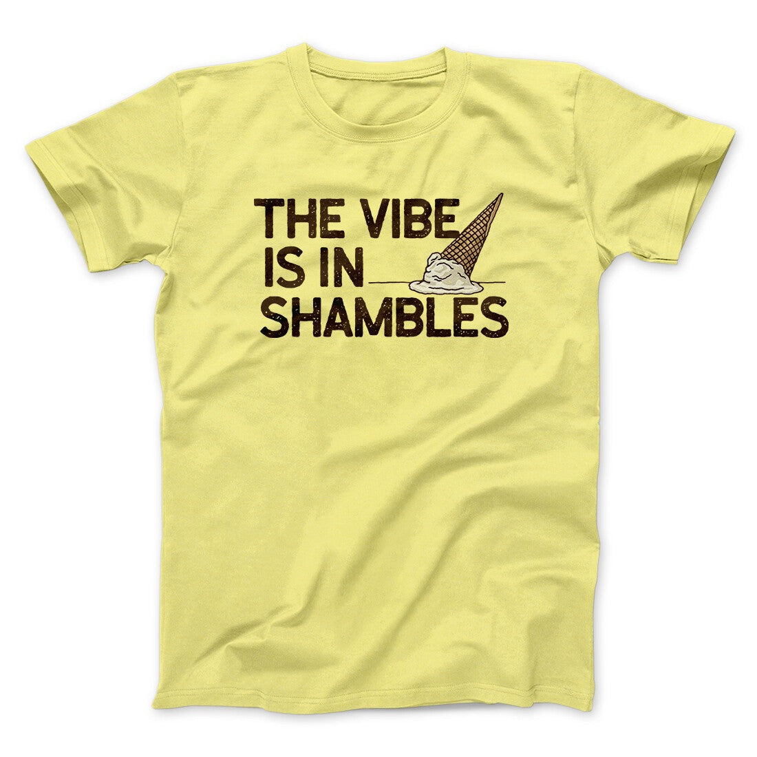 The Vibe Is In Shambles Men/Unisex T-Shirt