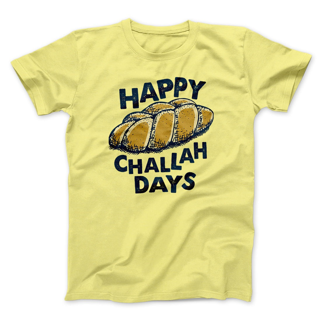 Happy Challah Days Funny Hanukkah Men/Unisex T-Shirt