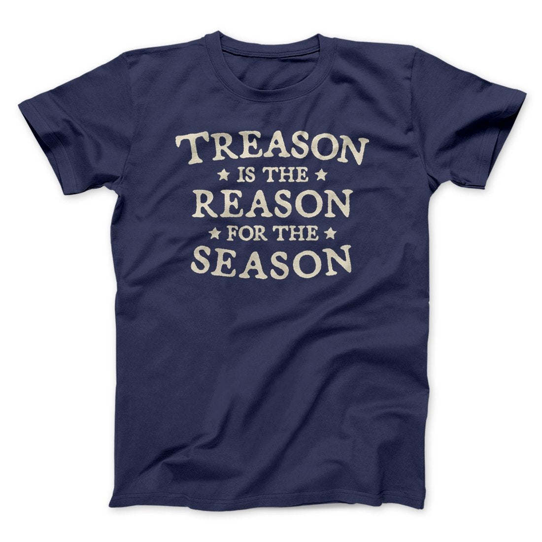 Treason Is The Reason For The Season Men/Unisex T-Shirt
