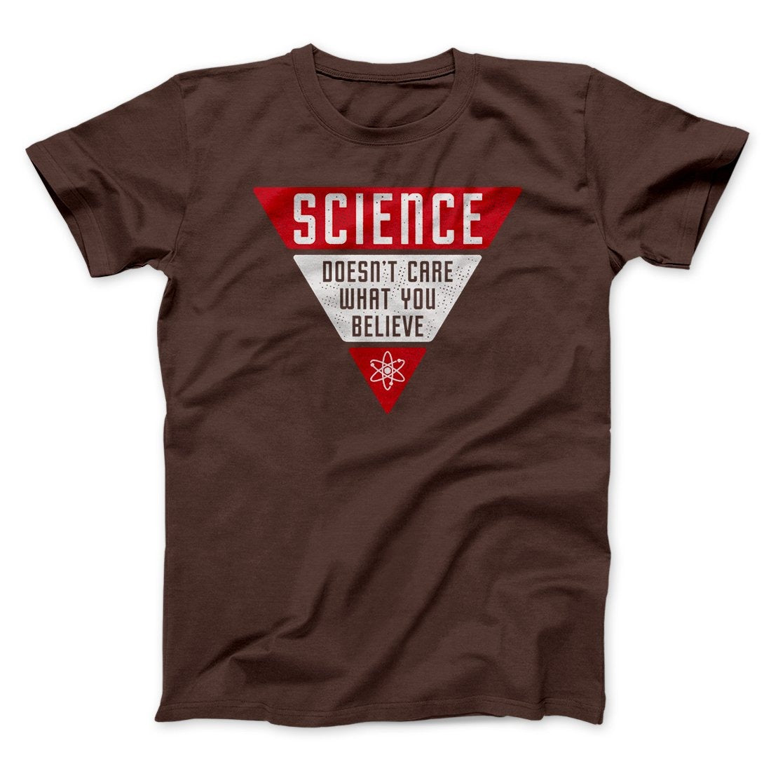 Science Doesn't Care What You Believe Men/Unisex T-Shirt