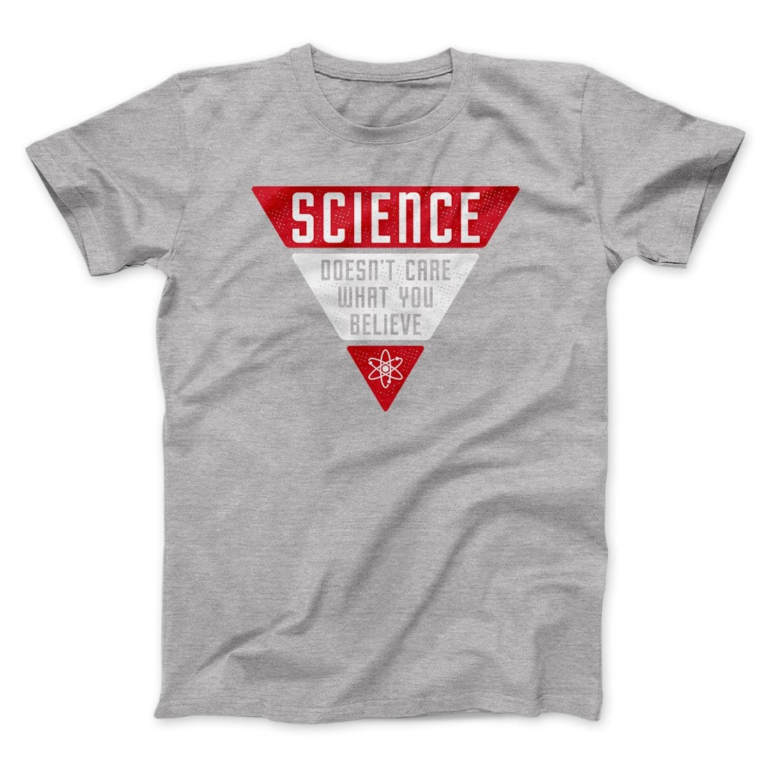 Science Doesn't Care What You Believe Men/Unisex T-Shirt