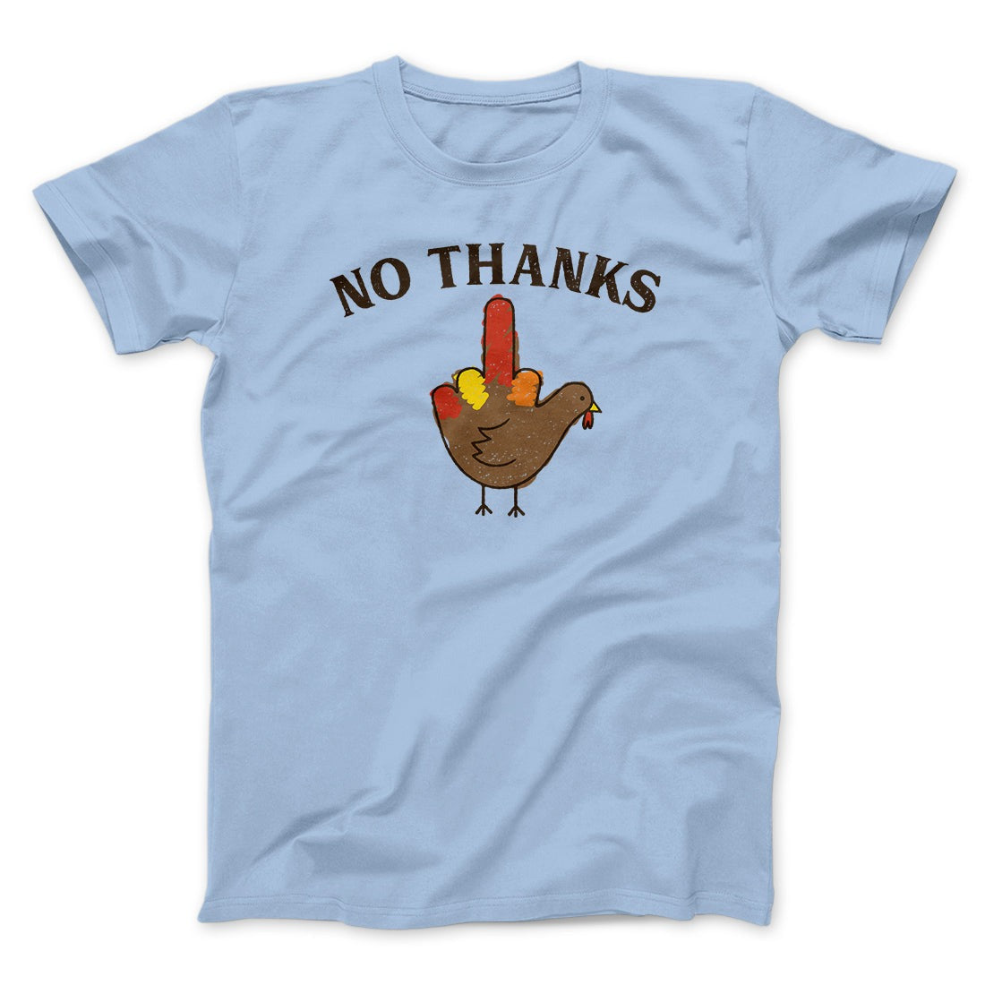 No Thanks Funny Thanksgiving Men/Unisex T-Shirt