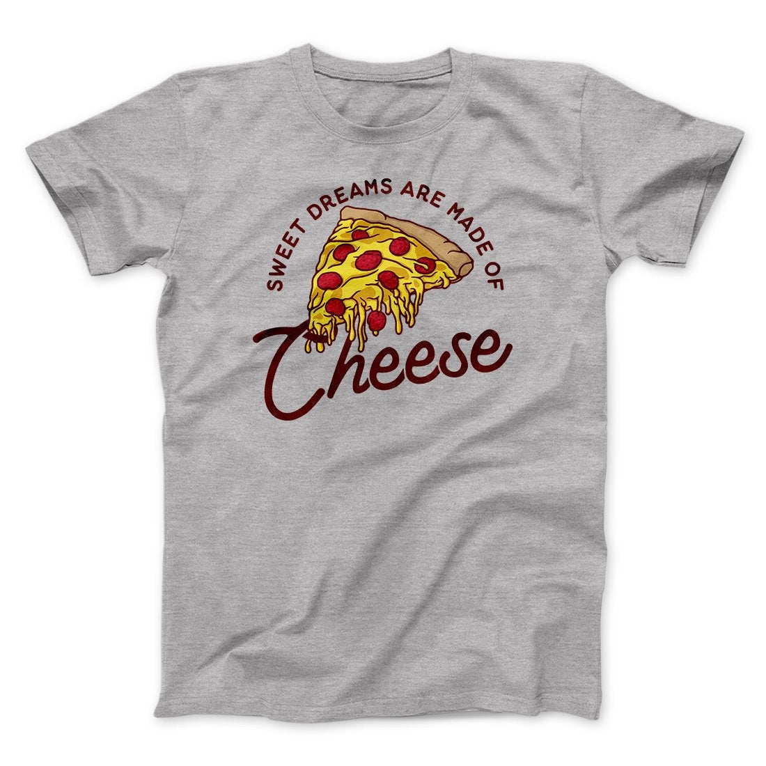 Sweet Dreams Are Made Of Cheese Men/Unisex T-Shirt