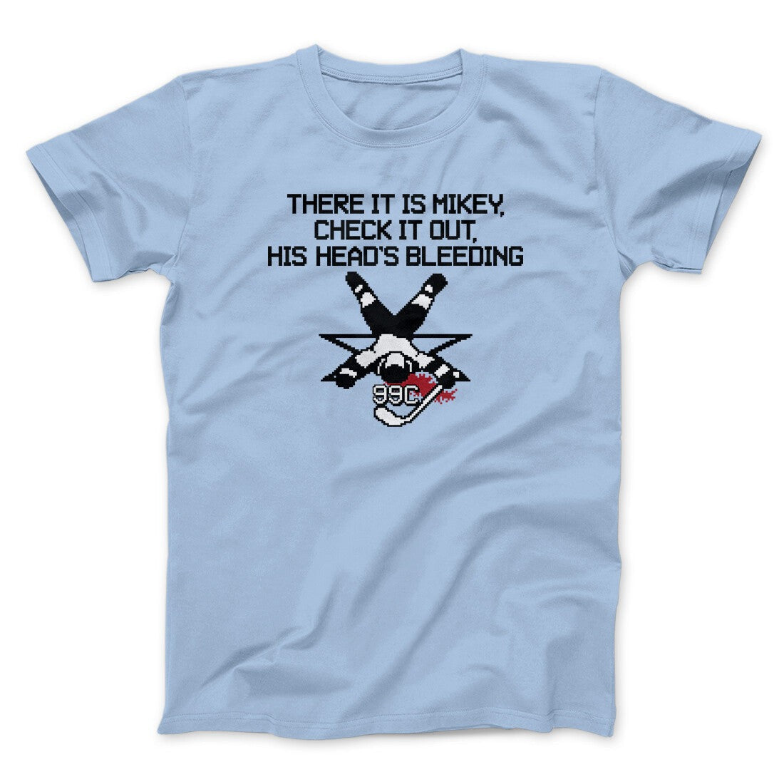 There It Is Mikey His Head Is Bleeding Men/Unisex T-Shirt