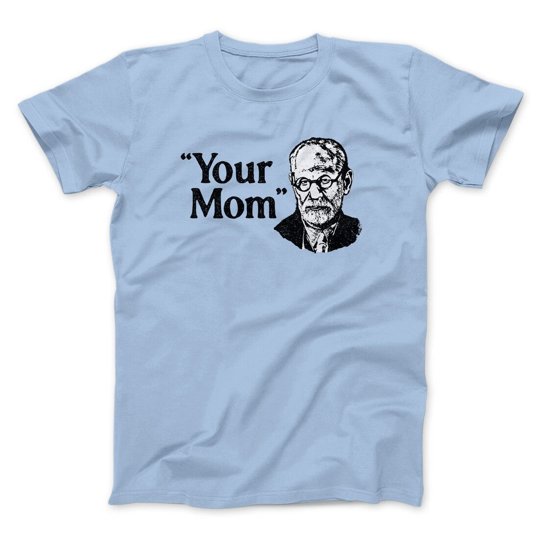 Your Mom - Freud Men/Unisex T-Shirt