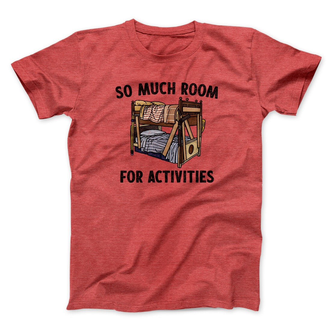 So Much Room For Activities Men/Unisex T-Shirt