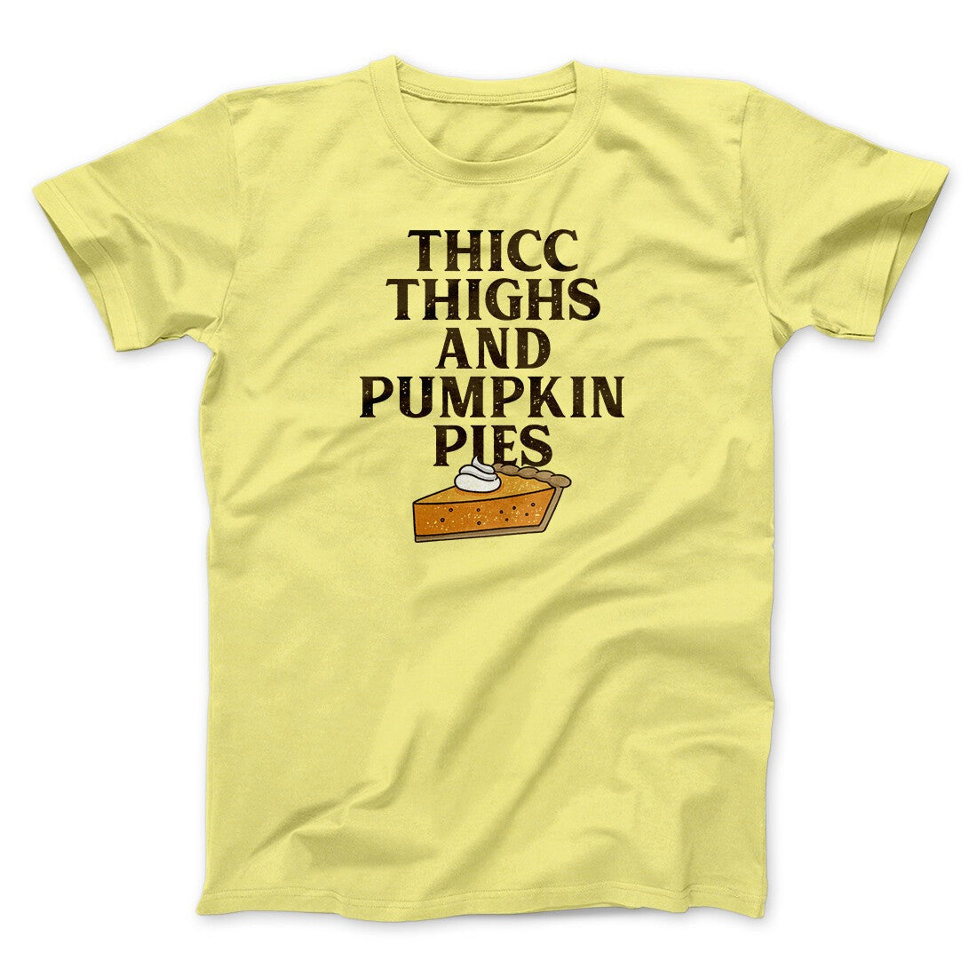 Thicc Thighs And Pumpkin Pies Funny Thanksgiving Men/Unisex T-Shirt