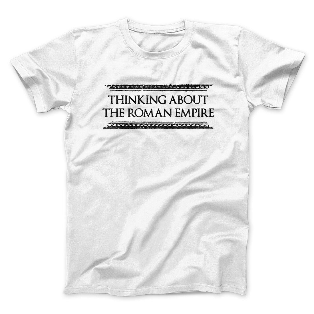 Thinking About The Roman Empire Men/Unisex T-Shirt