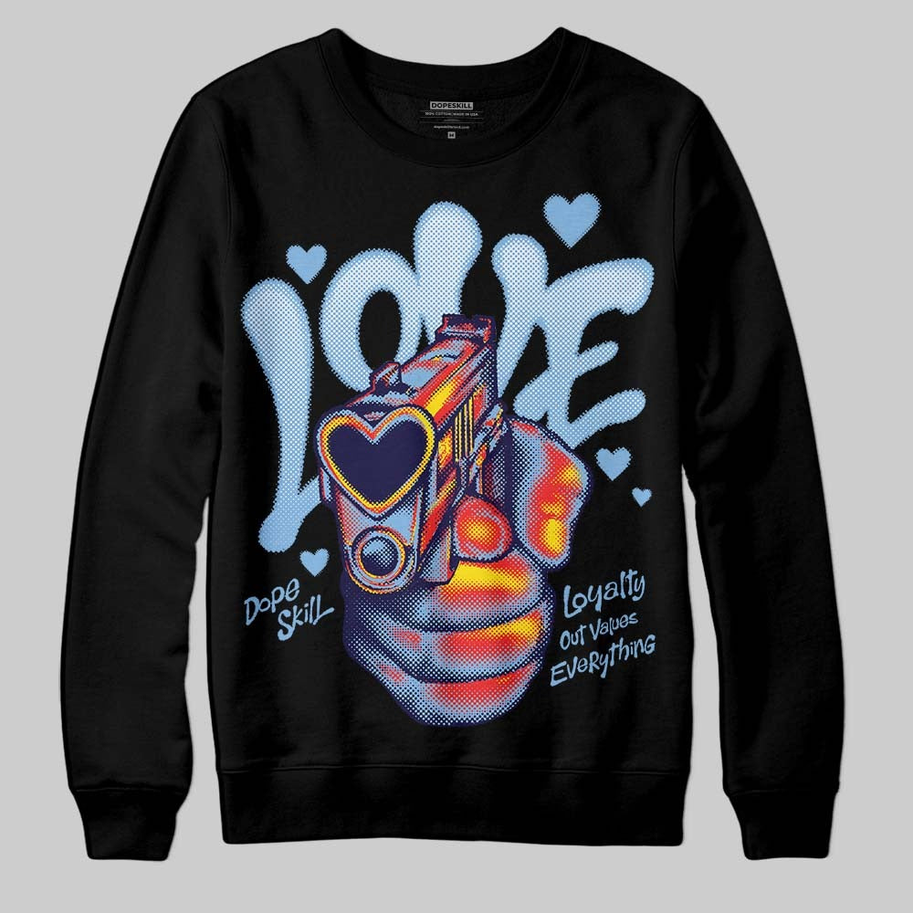 University Blue 6s DopeSkill Sweatshirt Love Shot Graphic