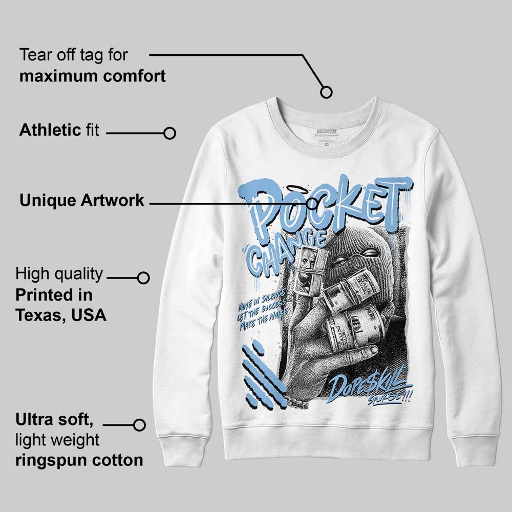 University Blue 6s DopeSkill Sweatshirt Pocket Change Graphic