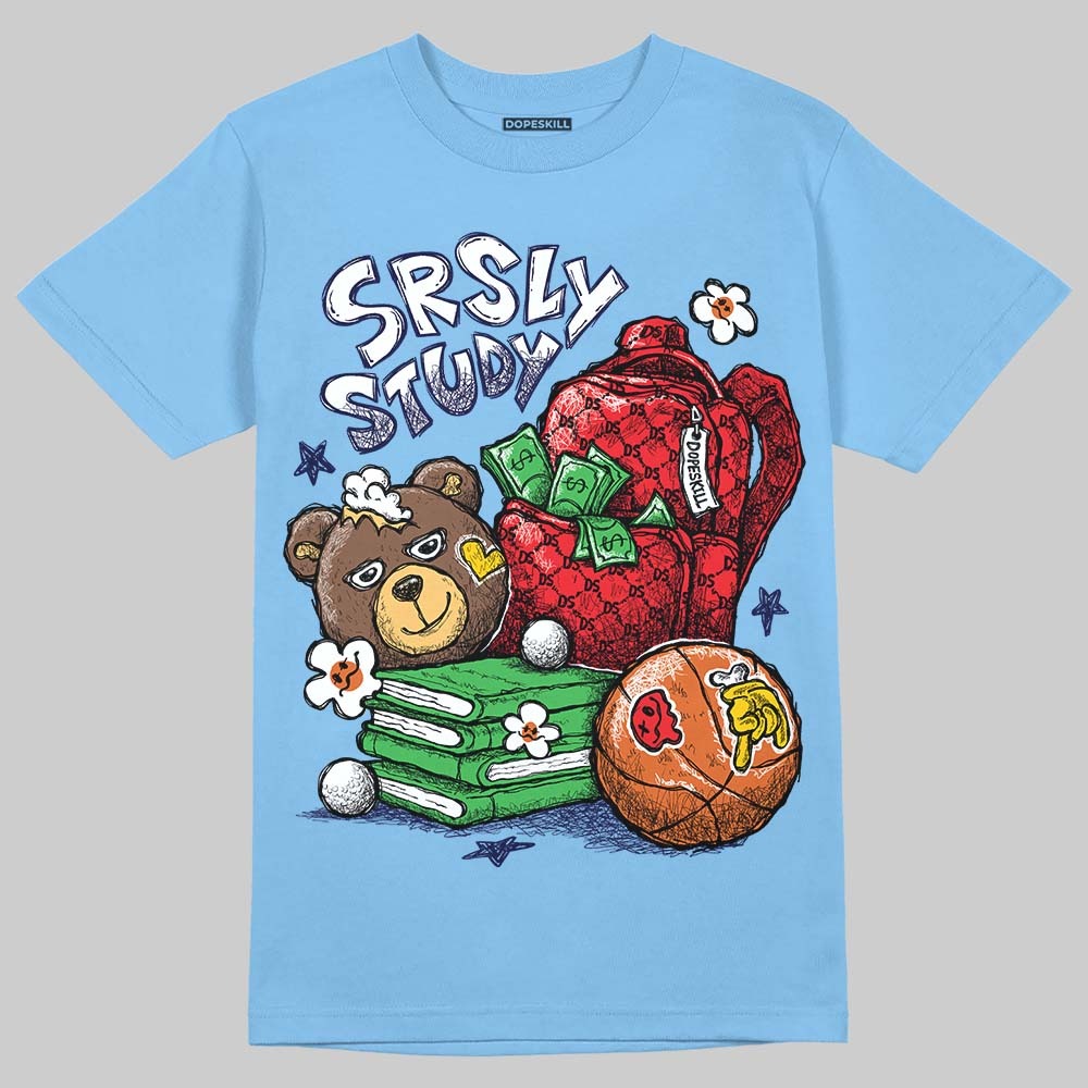 University Blue 6s DopeSkill T-Shirt SRSLY Study Graphic