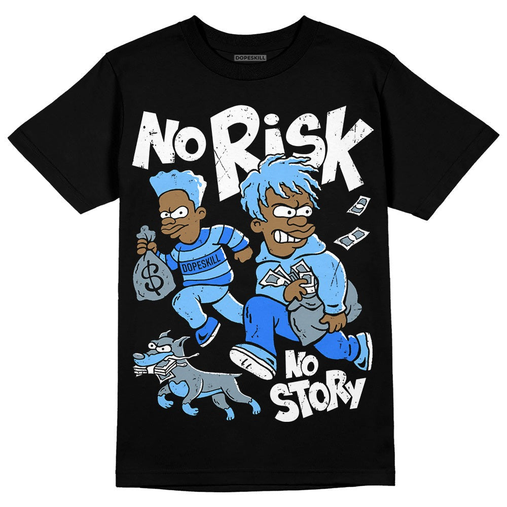 University Blue Collection DopeSkill T-Shirt No Risk No Story Graphic