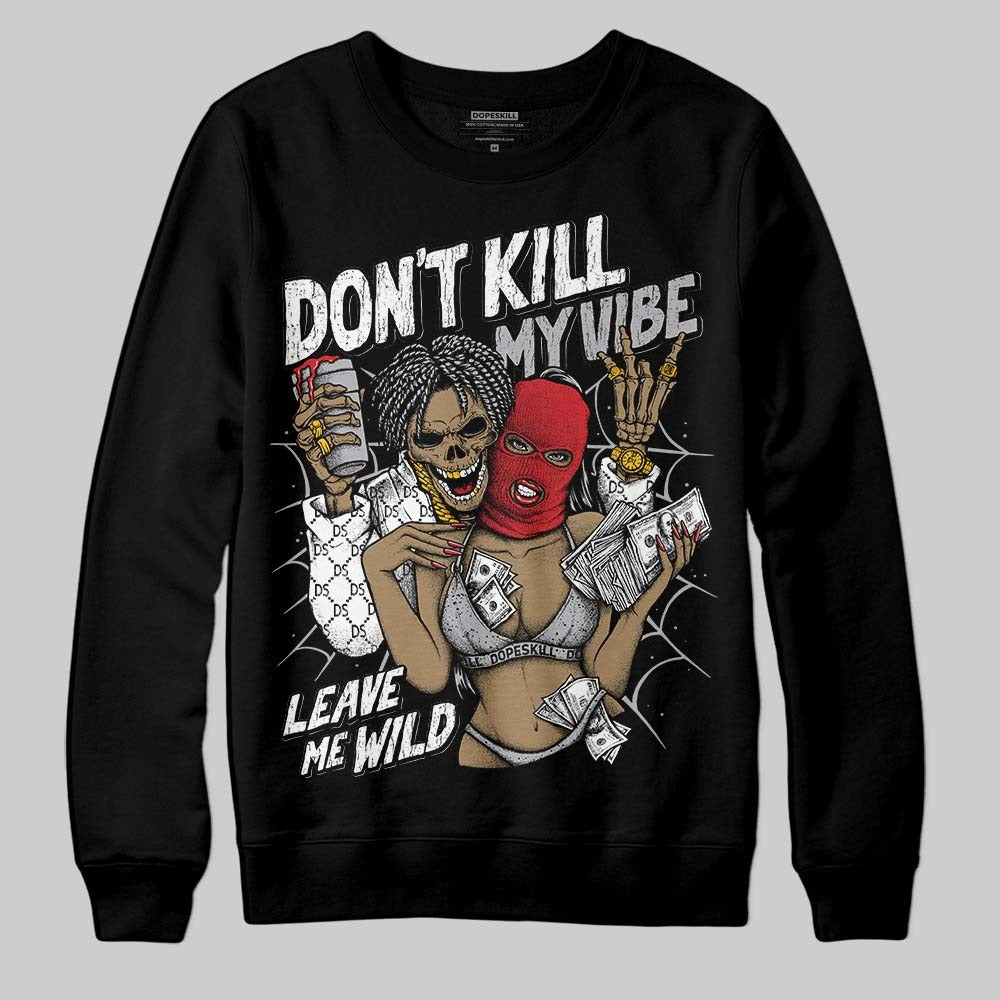 White Cement 4s DopeSkill Sweatshirt Don't Kill My Vibe Graphic