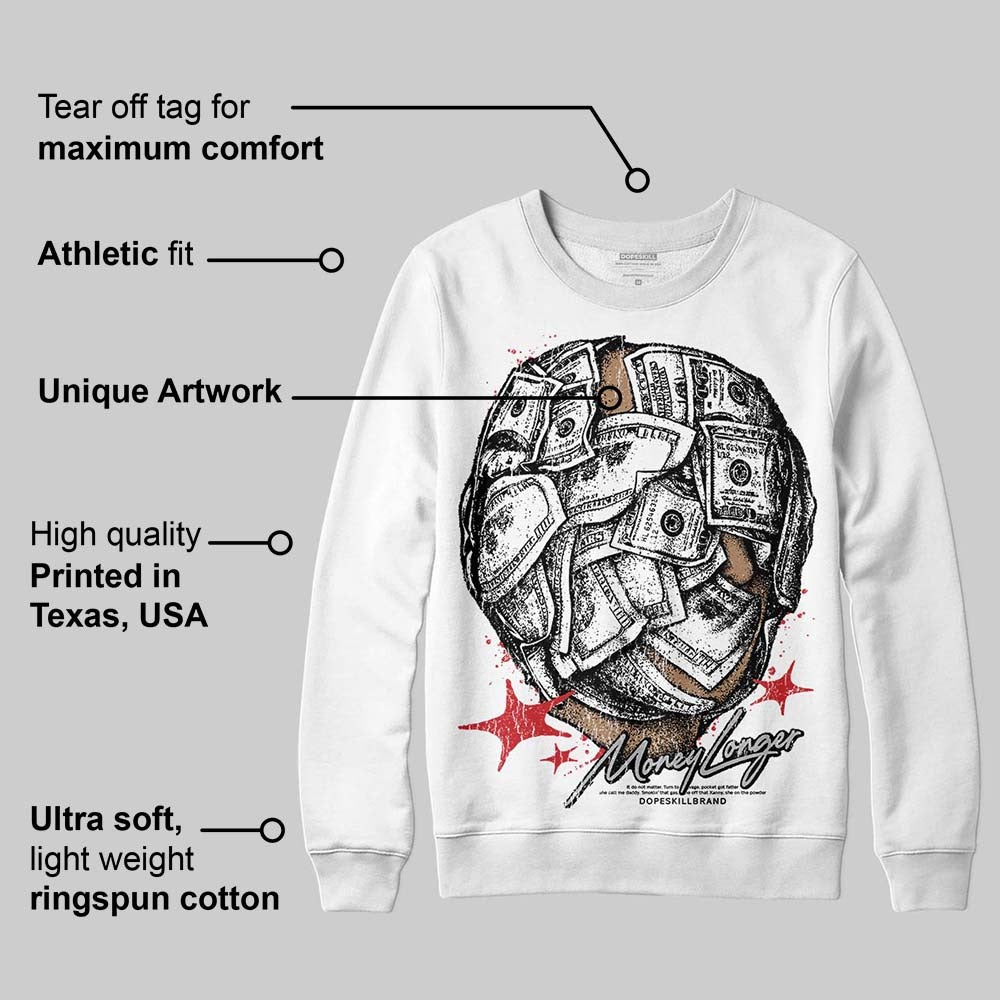 White Cement 4s DopeSkill Sweatshirt Money Longer Graphic