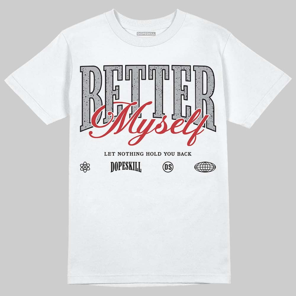 White Cement 4s DopeSkill T-Shirt Better Myself Graphic