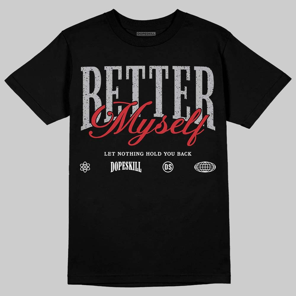 White Cement 4s DopeSkill T-Shirt Better Myself Graphic