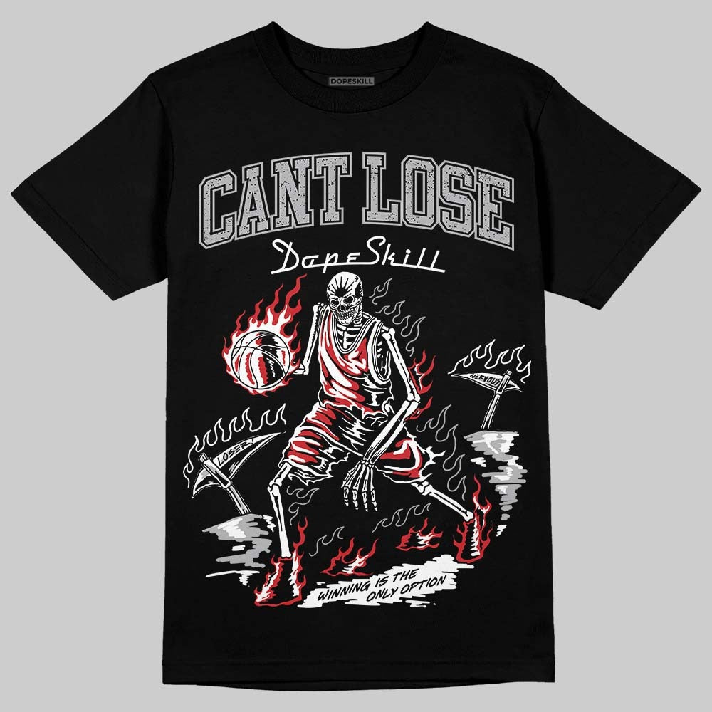 White Cement 4s DopeSkill T-Shirt Cant Lose Graphic