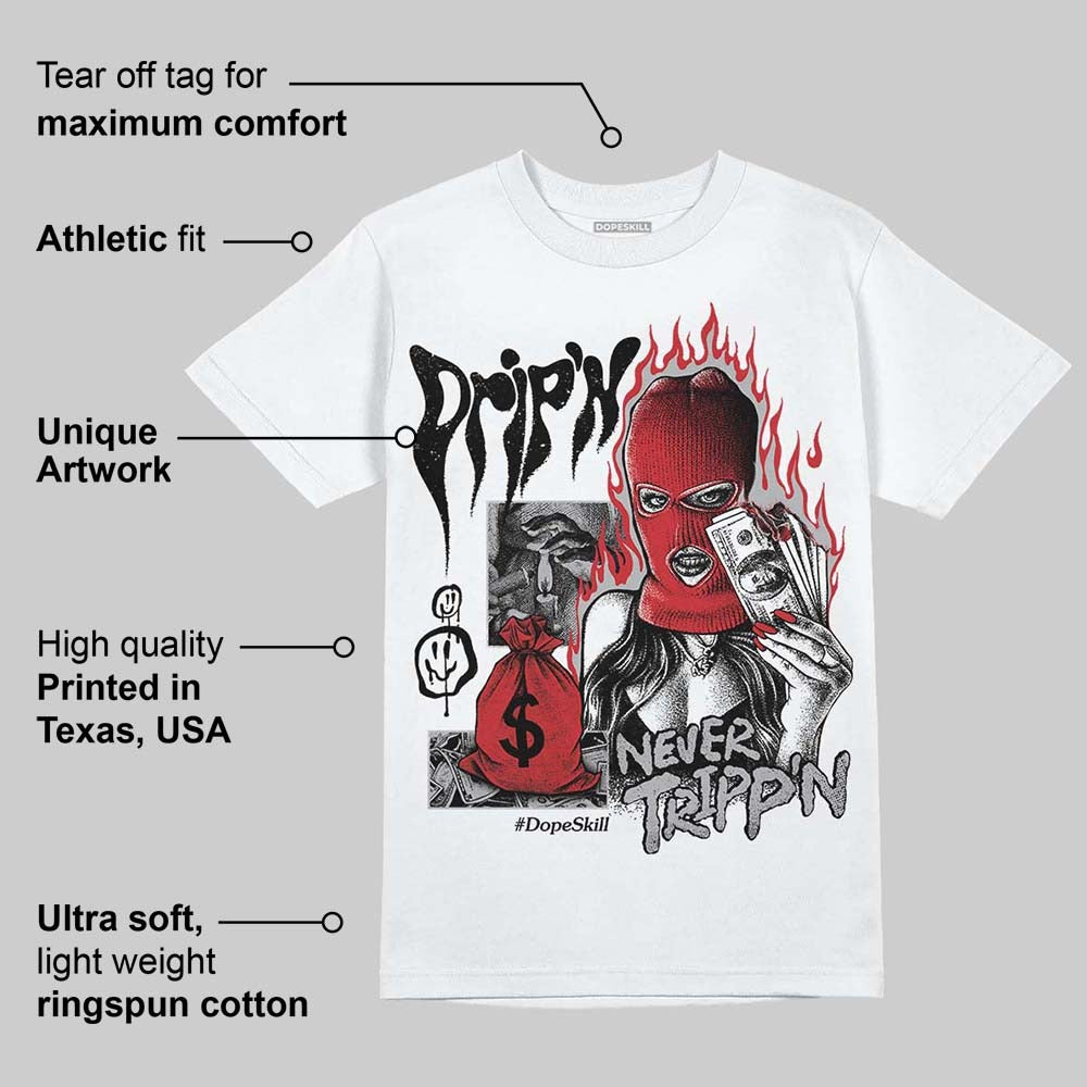 White Cement 4s DopeSkill T-Shirt Drip'n Never Tripp'n Graphic