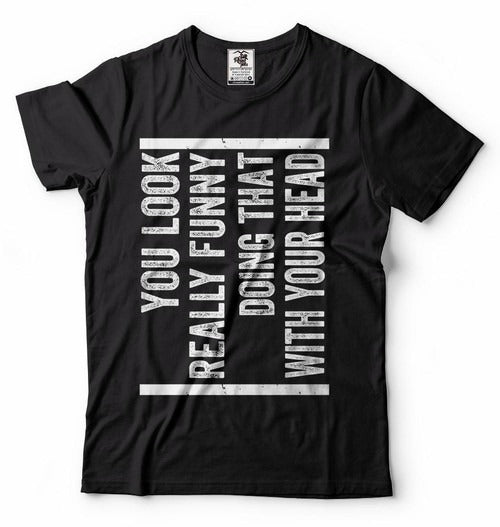 You Look Funny Man's T-Shirt Tee
