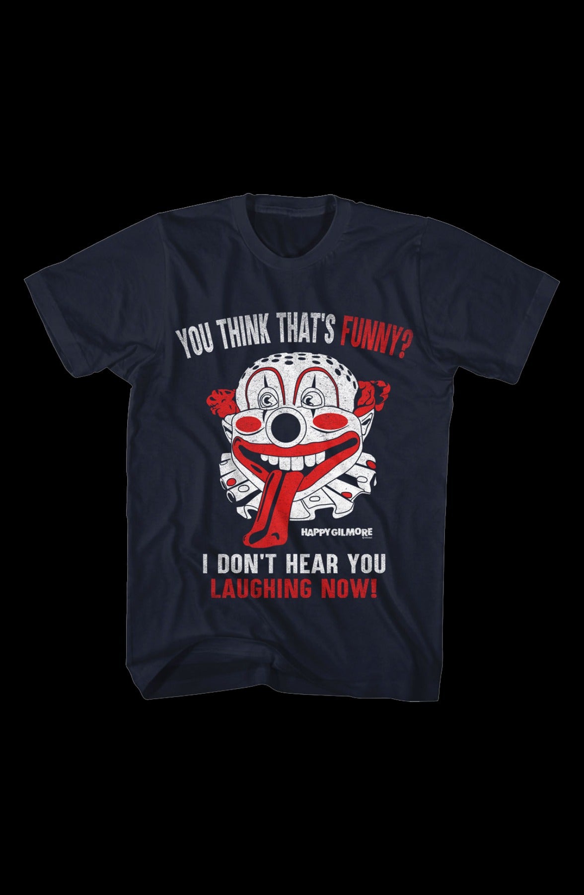 You Think That's Funny Happy Gilmore T-Shirt