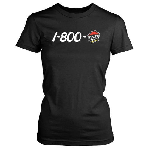 1 800 Pizza Hut Women's T-Shirt Tee