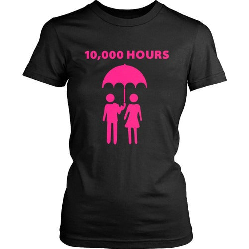 10000 Hours Women's T-Shirt Tee