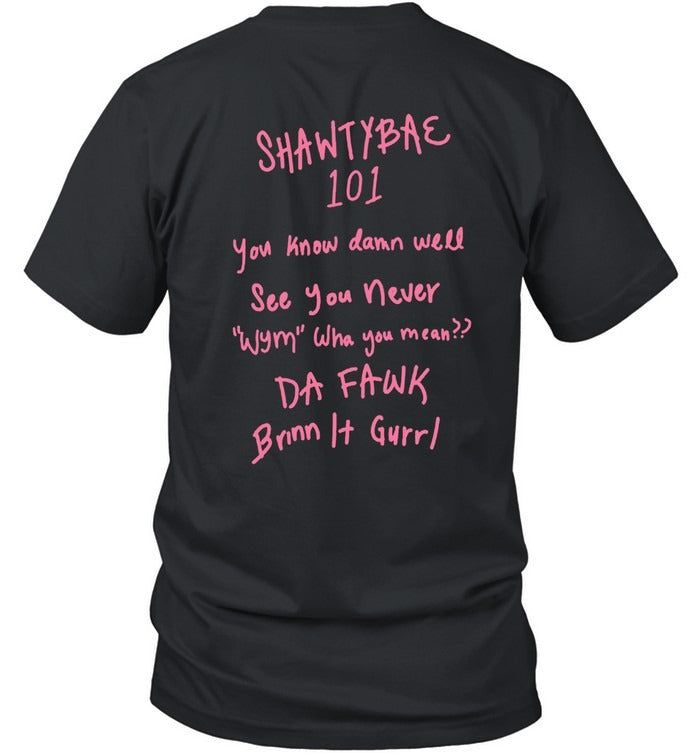 101 Shawty Bae T-Shirt