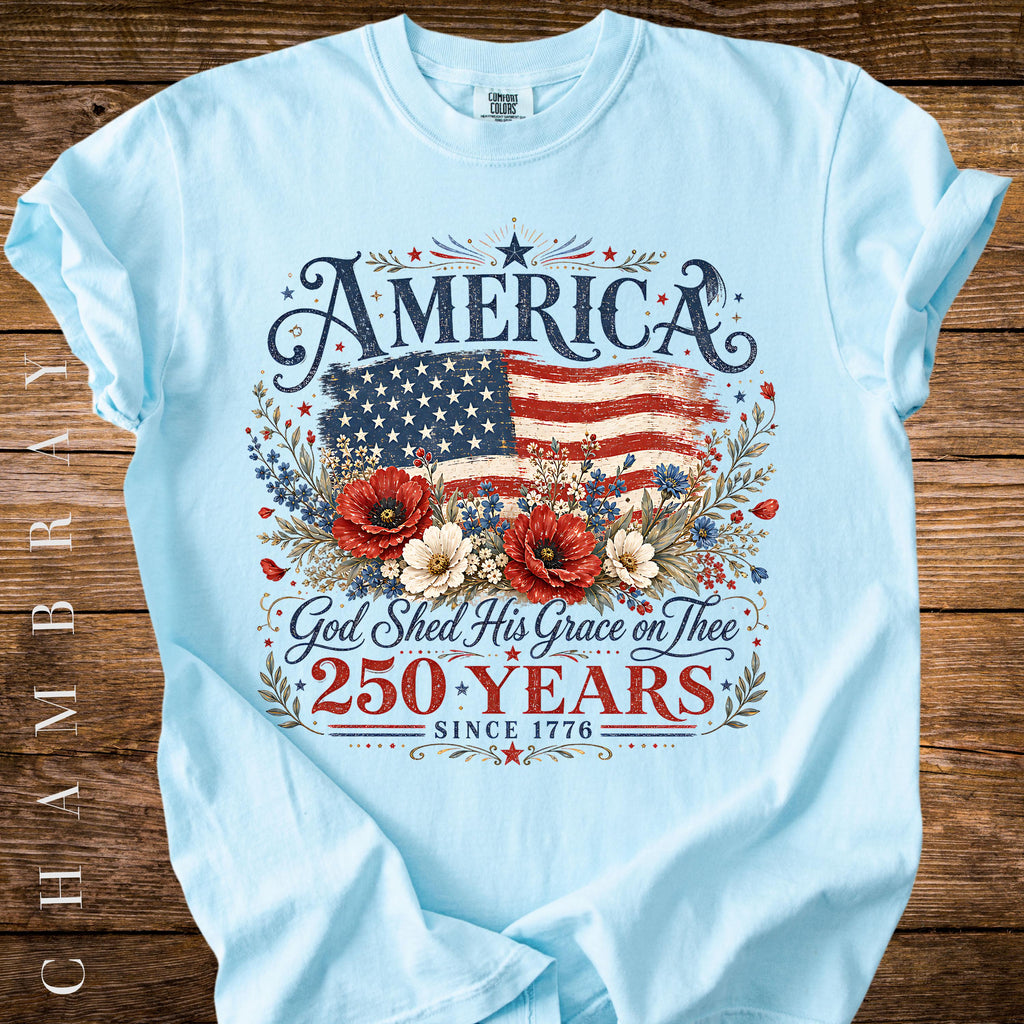America 250 Years Flag Poppies God Shed Grace Thee Tee Comfort Colors Patriotic (3)