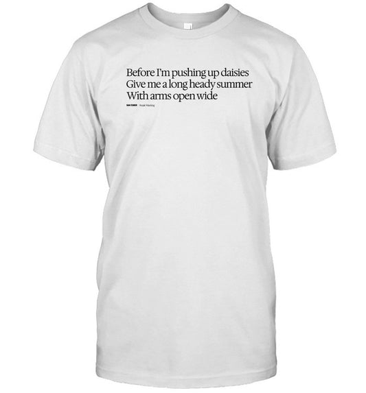 2025 T Shirt Before I'm Pushing Up Daisies