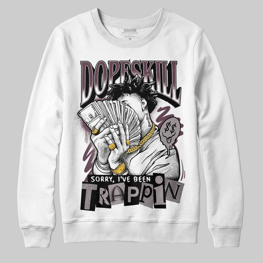 A Ma Maniere x "Violet Ore" 5s DopeSkill Sweatshirt Sorry I've Been Trappin Graphic