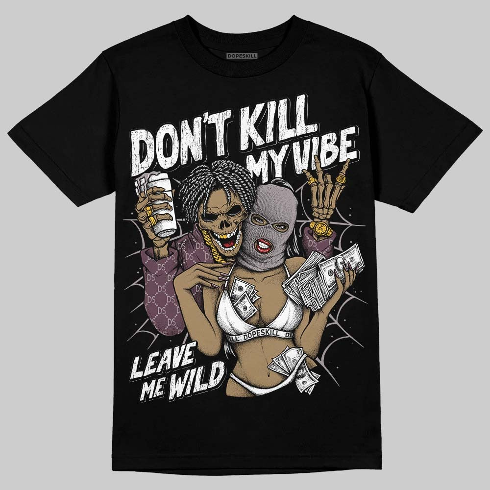 A Ma Maniere x "Violet Ore" 5s DopeSkill T-Shirt Don't Kill My Vibe Graphic