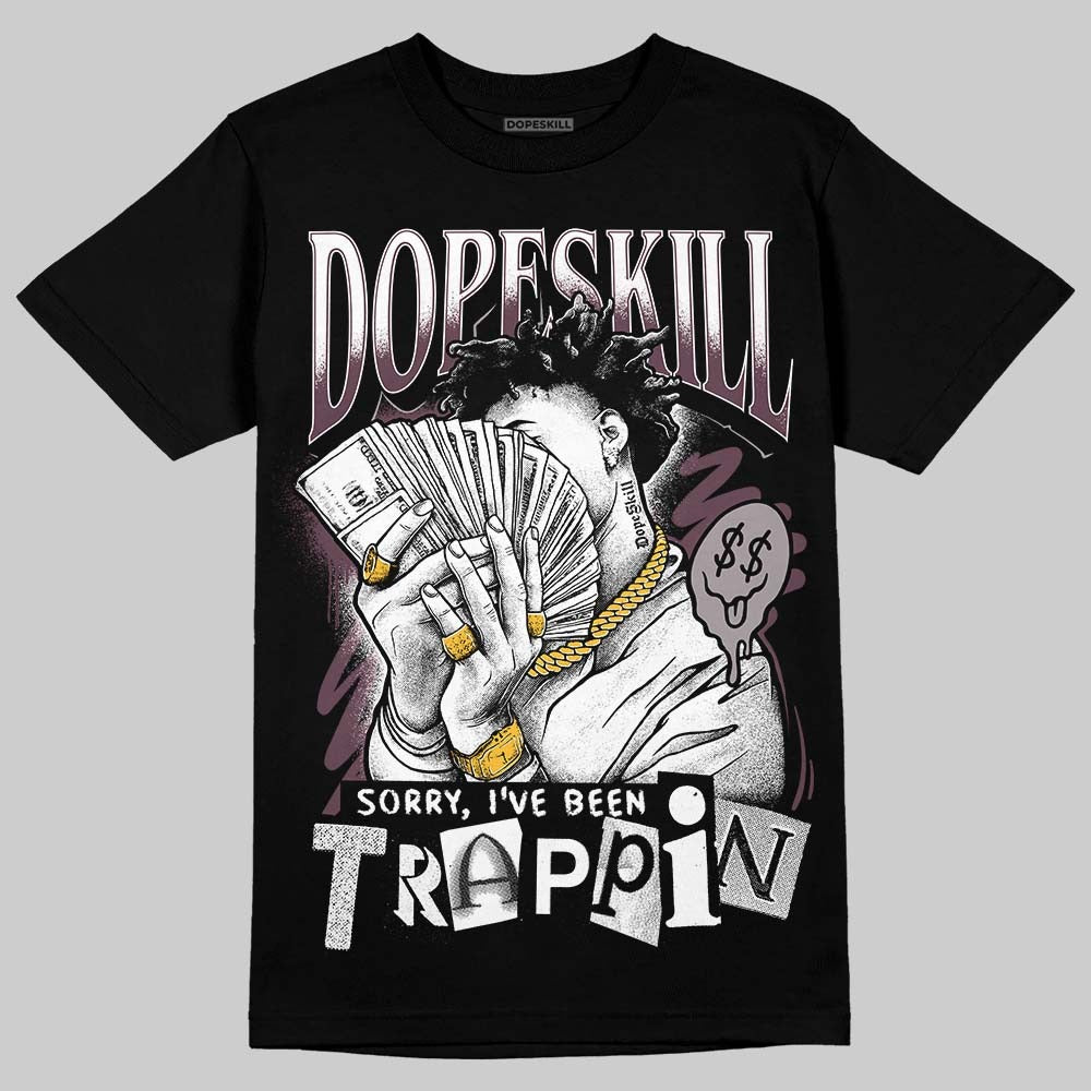 A Ma Maniere x "Violet Ore" 5s DopeSkill T-Shirt Sorry I've Been Trappin Graphic