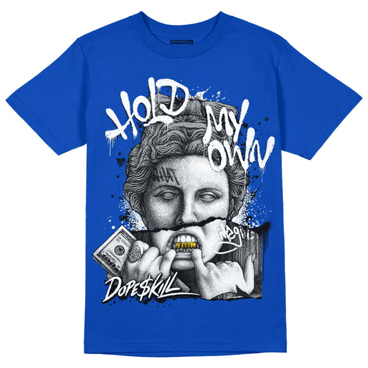 AJ 5 Racer Blue DopeSkill Racer Blue T-shirt Hold My Own Graphic