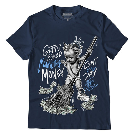 AJ 6 Midnight Navy DopeSkill T-shirt Gettin Bored With This Money Graphic