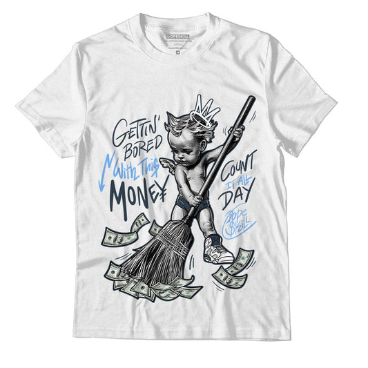 AJ 6 Midnight Navy DopeSkill White T-Shirt Gettin Bored With This Money Graphic
